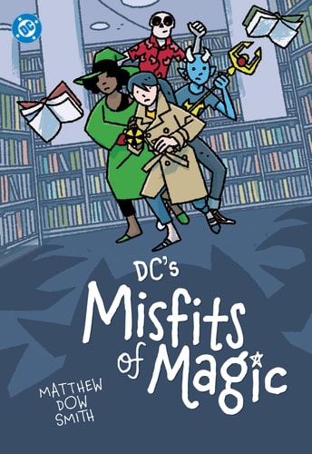 DC’s Misfits of Magic — Matthew Dow Smith