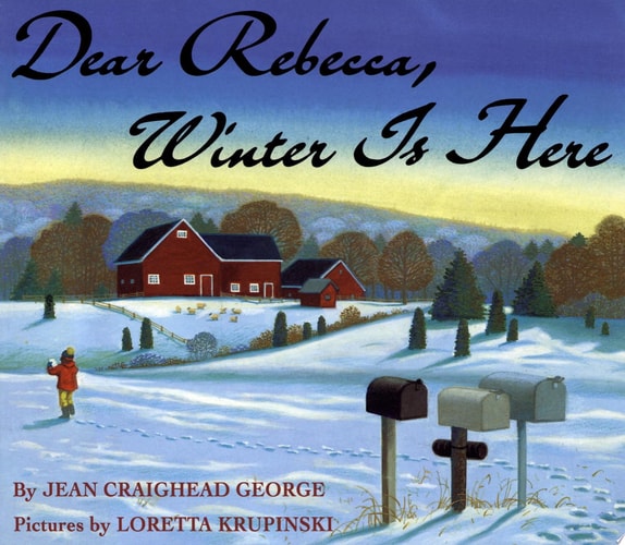 Dear Rebecca, Winter Is Here — Jean Craighead George