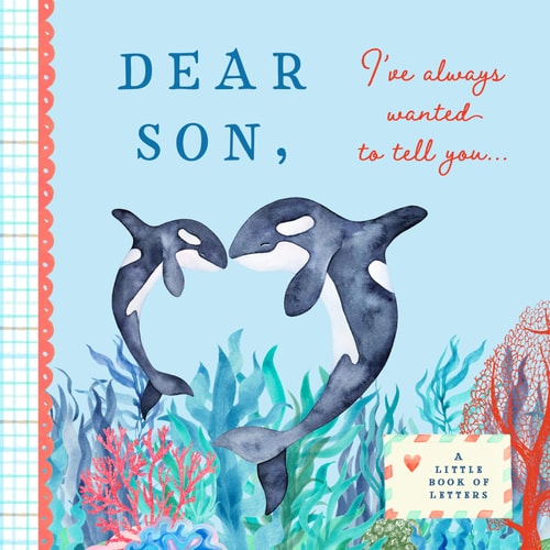 Dear Son, I’ve Always Wanted to Tell You A Keepsake Book of Letters — Bushel & Peck Books