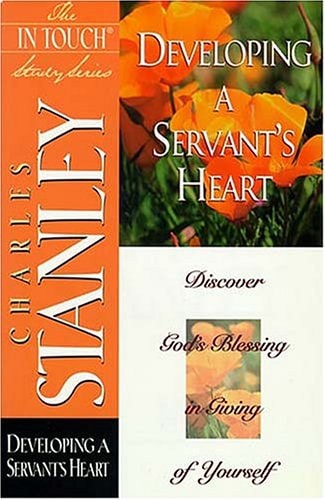 Developing a Servant’s Heart — Charles F. Stanley