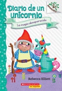 Diario de Un Unicornio #7: La Magia Desaparecida (the Missing Magic) — Rebecca Elliott