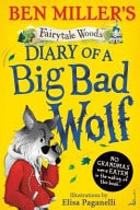 Diary of a Big Bad Wolf Your Favourite Fairytales from a Hilarious New Point of View! — Ben Miller