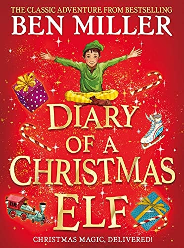 Diary of a Christmas Elf The perfect festive family gift from Chief Elf and million-copy selling Ben Miller — Ben Miller