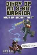 Diary of an 8-Bit Warrior Hour of Enchantment — Cube Kid