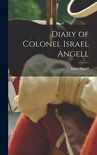 Diary of Colonel Israel Angell — Israel Angell