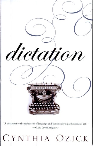 Dictation A Quartet — Cynthia Ozick