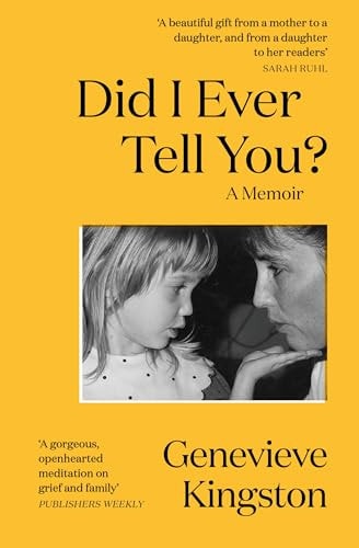 Did I Ever Tell You? The Most Moving Memoir Of 2024 — Genevieve Kingston