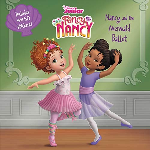 Disney Junior Fancy Nancy: Nancy and the Mermaid Ballet — Nancy Parent