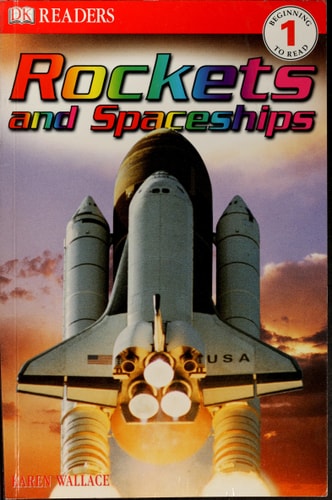 DK Readers: Rockets and Spaceships (Level 1: Beginning to Read) — Karen Wallace