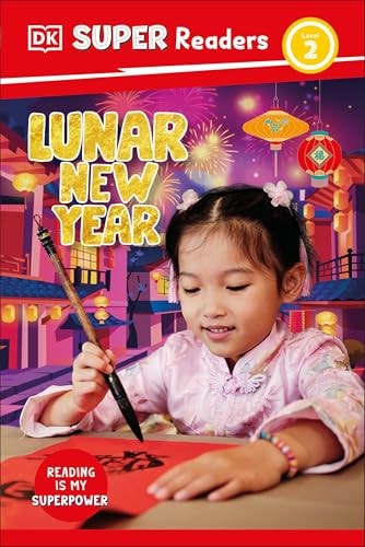 DK Super Readers Level 2 Lunar New Year — Emma Carlson Berne