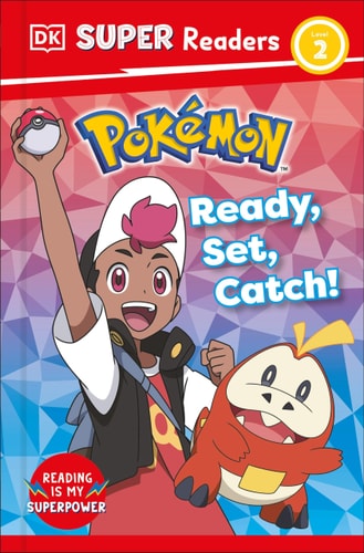 DK Super Readers Level 2 Pokémon Ready, Set, Catch! — Lara Hutcheson