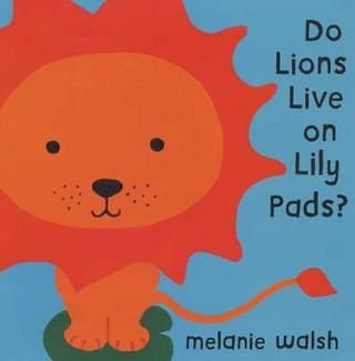 Do Lions Live on Lily Pads? — Melanie Walsh