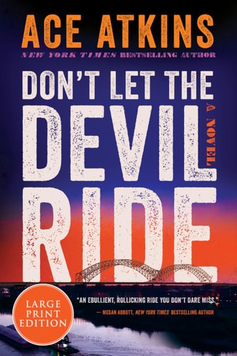 Don’t Let the Devil Ride A Novel — Ace Atkins