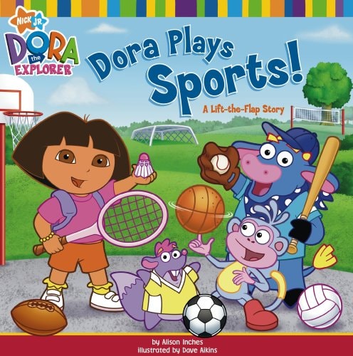 Dora Plays Sports! A Lift-the-flap Story — Alison Inches