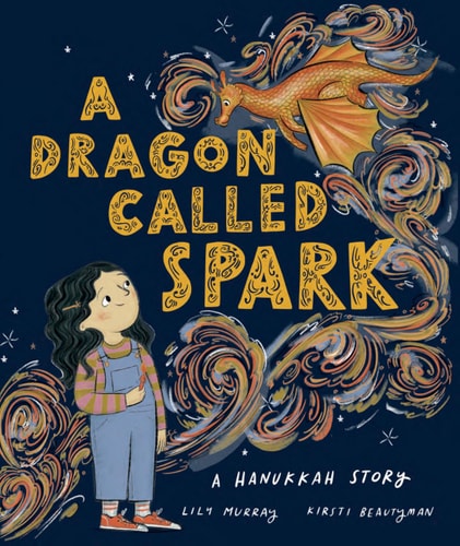 Dragon Called Spark A Hanukkah Story — Lily Murray