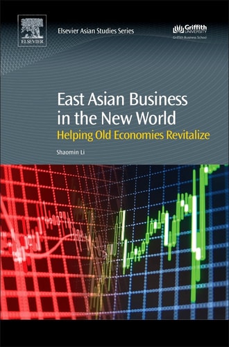 East Asian Business in the New World Helping Old Economies Revitalize — Shaomin Li
