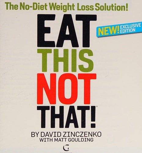 Eat This, Not That! The No-diet Weight Loss Solution — David Zinczenko