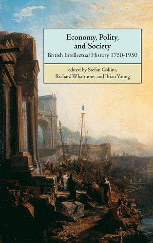 Economy, Polity, and Society British Intellectual History 1750-1950 — Stefan Collini