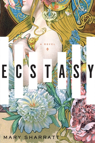 Ecstasy: A Novel — Mary Sharratt
