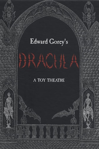Edward Gorey’s Dracula A Toy Theatre — Edward Gorey