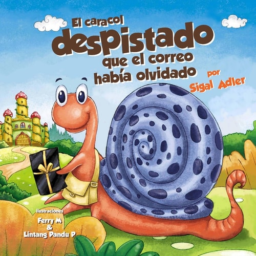 El Caracol Despistado Que la Correo Habia Olvidado — Sigal Adler