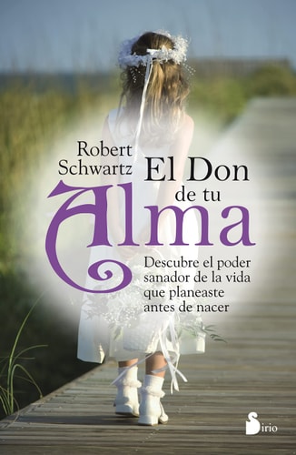 El don de tu alma (Spanish Edition) — ROBERT SCHWARTZ