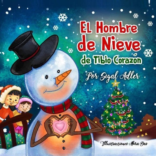 El Hombre de Nieve de Tibio Corazón: Cuento de Navidad para Niños — Sigal Adler