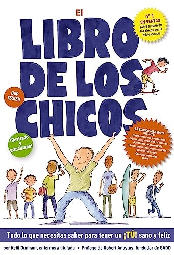El Libro de Los Chicos Todo Lo Que Necesitas Saber Para Tener Un ¡Tú! Sano Y Feliz — Kelli Dunham