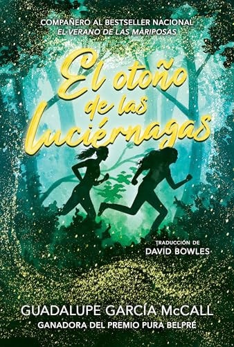 El Otoño de Las Luciérnagas (Las Estaciones de la Sororidad #1) (Fall of the Fireflies, Seasons of Sisterhood #1) — Guadalupe García McCall