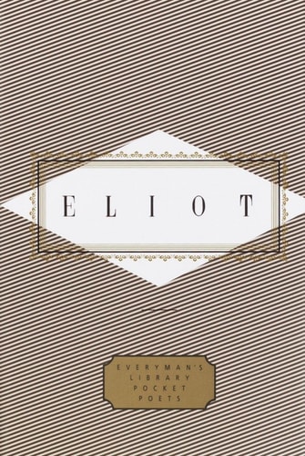 Eliot: Poems: Edited by Peter Washington (Everyman’s Library Pocket Poets Series) — T. S. Eliot