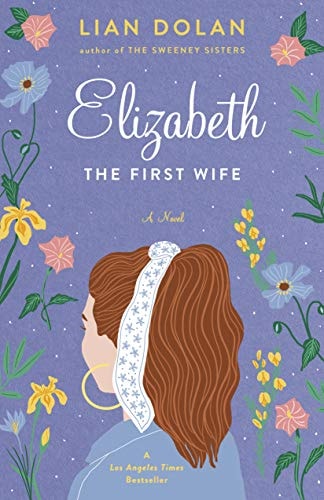 Elizabeth the First Wife — Lian Dolan