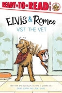 Elvis & Romeo Visit the Vet Ready-to-Read Level 1 — David Soman