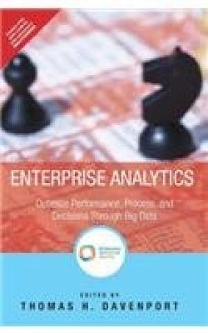 Enterprise Analytics Optimize Performance, Process and Decisions Through Big Data — Thomas H. Davenport