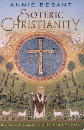 Esoteric Christianity — Annie Wood Besant