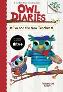 Eva and the New Teacher: A Branches Book (Owl Diaries #21) — Rebecca Elliott