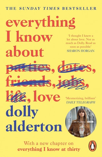 Everything I Know about Love — Dolly Alderton
