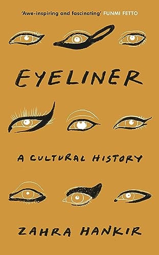 Eyeliner A Cultural History — Zahra Hankir