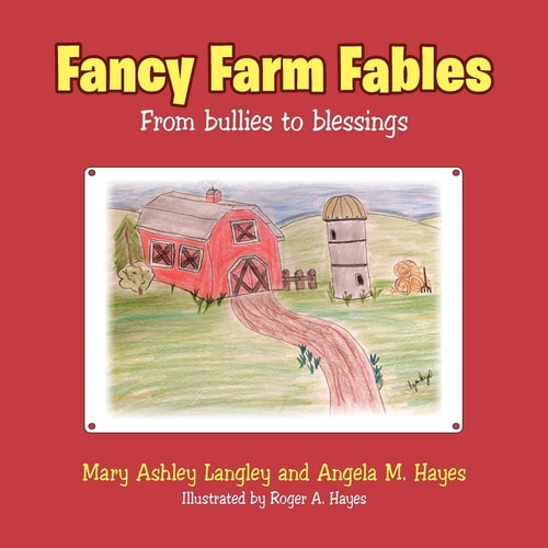 Fancy Farm Fables From Bullies to Blessings — Mary Ashley Langley