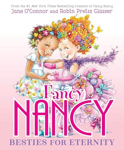 Fancy Nancy: Besties for Eternity — Jane O’Connor