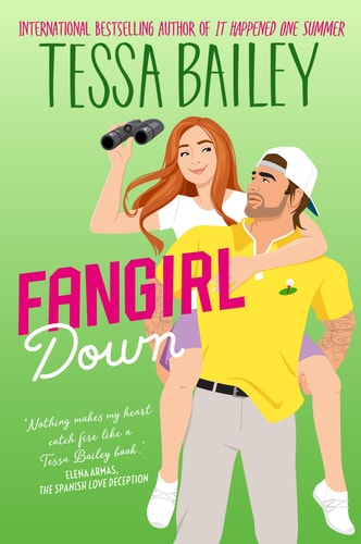 Fangirl Down A Novel — Tessa Bailey