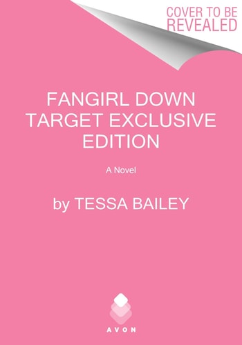 Fangirl Down Target Exclusive Edition A Novel — Tessa Bailey