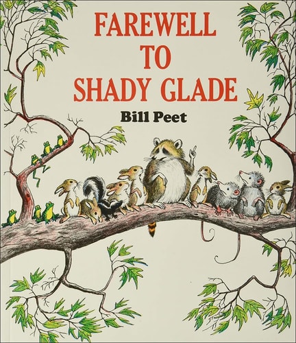 Farewell to Shady Glade — Bill Peet