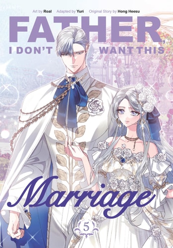 Father, I Don’t Want This Marriage, Volume 5 — Hong Heesu