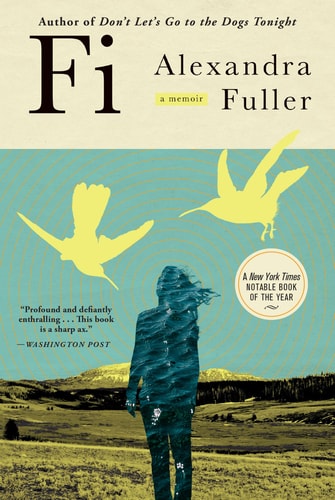 Fi A Memoir of My Son — Alexandra Fuller