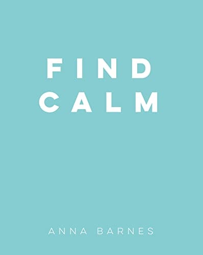 Find Calm — Anna Barnes