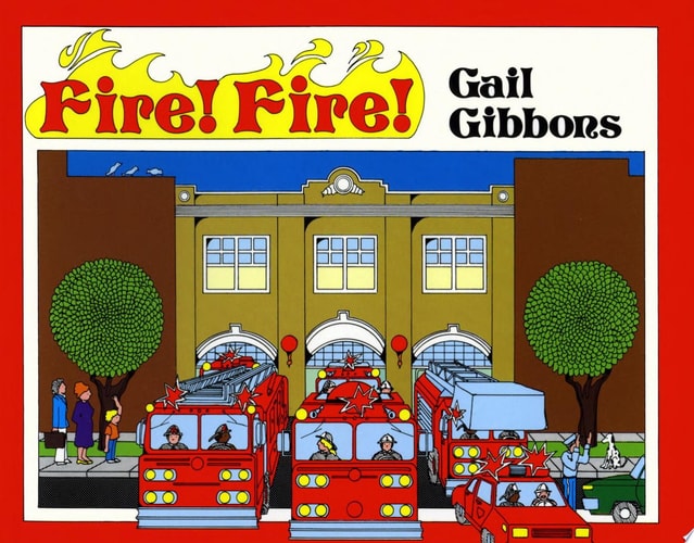 Fire! Fire! — Gail Gibbons