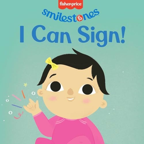 Fisher-Price: I Can Sign! (Smilestones) — Anna Membrino