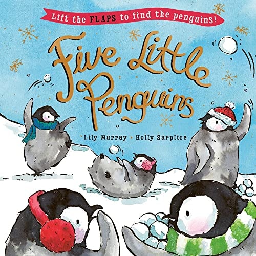 Five Little Penguins: a Lift-The-flap Christmas Picture Book — Lily Murray