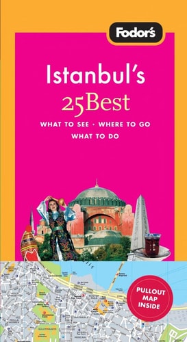 Fodor’s Istanbul’s 25 Best [With Map] — Christopher Rice