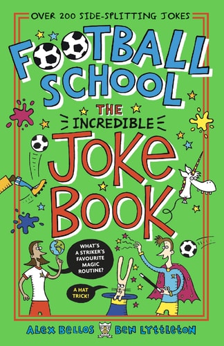 Football School The Greatest Joke Book — Alex Bellos